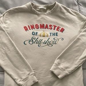 Ringmaster if the sh*t show sweatshirt!